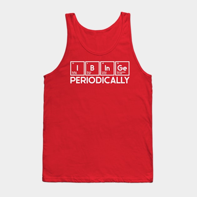 Periodically Binge Tank Top by nickbeta